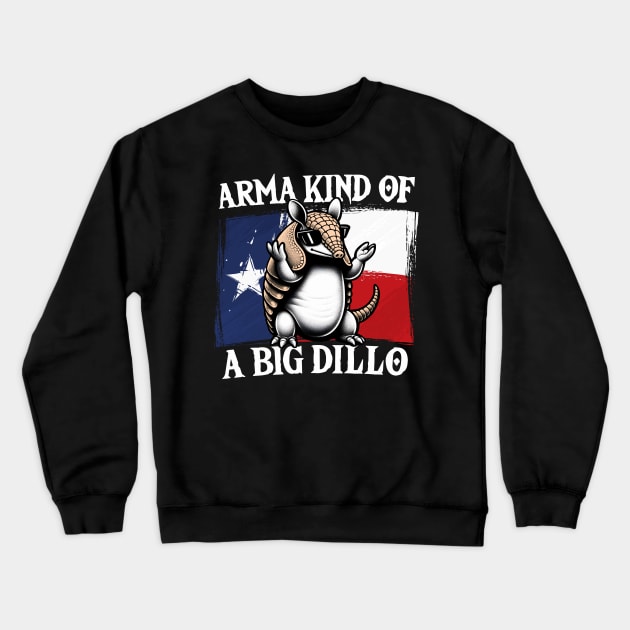 Arma Kind of a Big Dillo Armadillo Crewneck Sweatshirt by DetourShirts